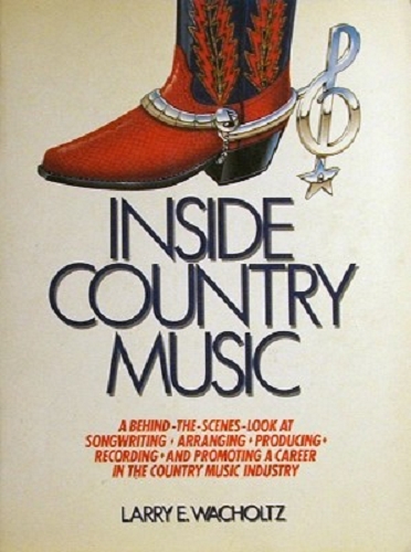Inside Country Music - Wacholtz Larry E - Marlowes - Australia