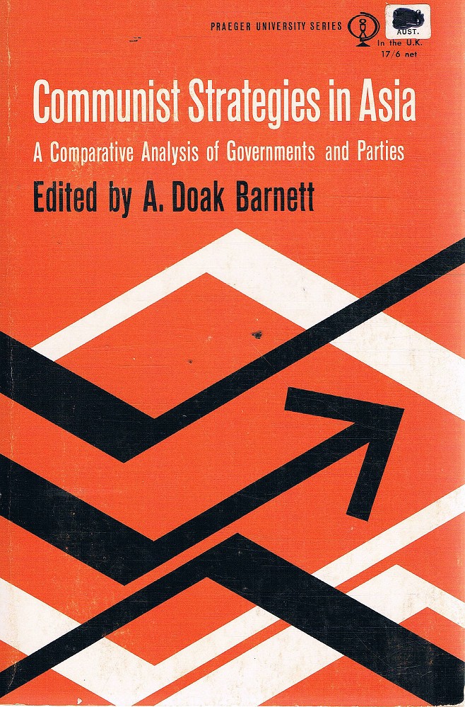 Communist Strategies In Asia: A Comparative Analysis Of Governments And Parties - Barnett A. Doak - Marlowes - Australia