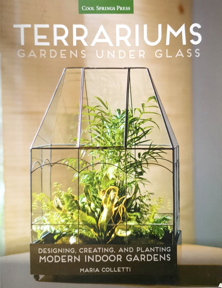 Terrariums - Gardens Under Glass: Designing, Creating, And Planting Modern Indoor Gardens - Colletti Maria - Marlowes - Australia
